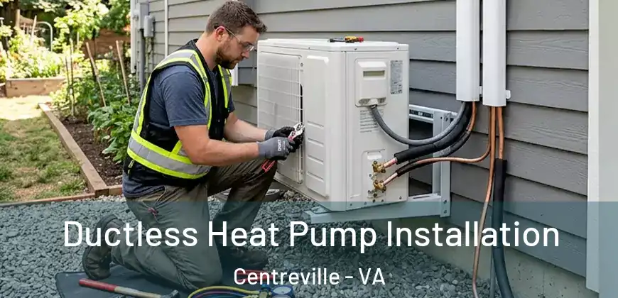 Ductless Heat Pump Installation Centreville - VA