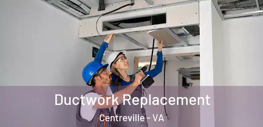  Ductwork Replacement Centreville - VA