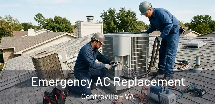  Emergency AC Replacement Centreville - VA